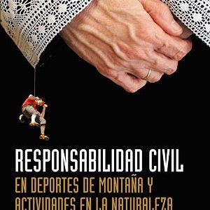 Libro Responsabilidad Civil en Deportes de Montaña y Actividades en la Naturaleza Desnivel